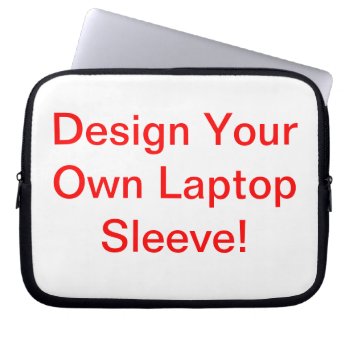 Design Your Own Laptop Sleeve by StillImages at Zazzle