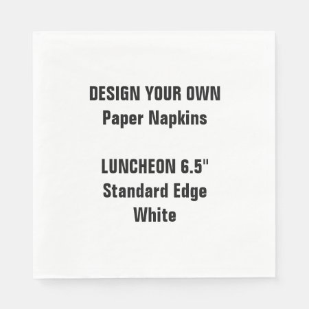 Design Your Own Large White Luncheon Paper Napkins