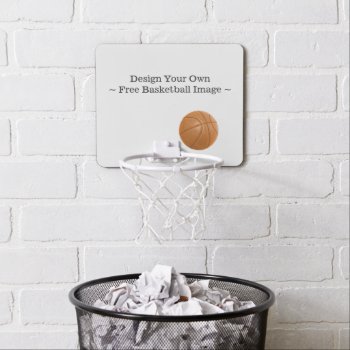 Design Your Own Mini Basketball Hoop by DigitalDreambuilder at Zazzle