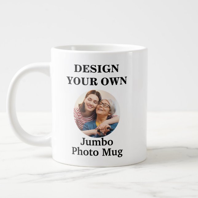 Design Your Own Photo Giant Coffee Mug (Left)