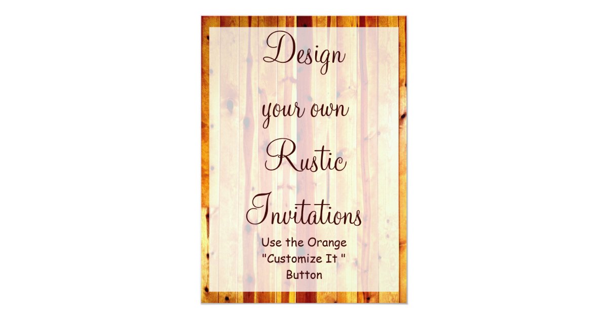 Design Your Own Rustic Invitations Blank Template Zazzle Com
