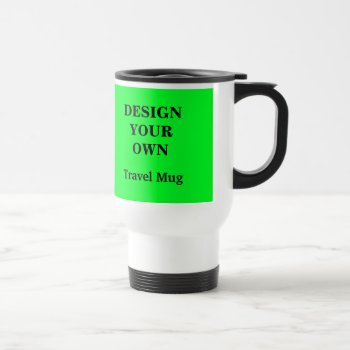 Design Your Own Travel Mug - Green And White by designyourownmug at Zazzle