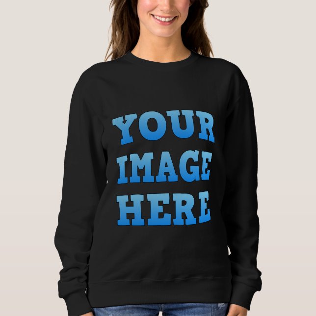 Design Your Own Women's Sweatshirt (Front)