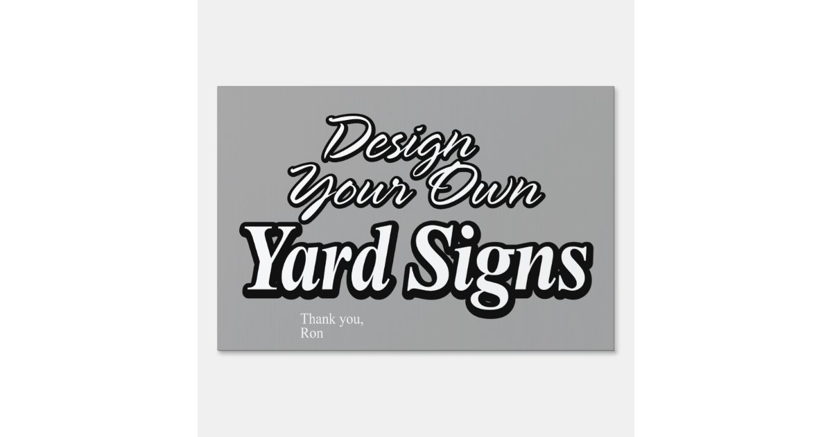 Design Your Own Yard Signs Zazzle 2659