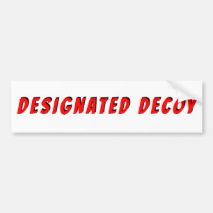 Designated Decoy Bumper Sticker