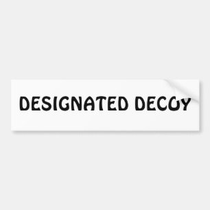 Designated Decoy Bumper Sticker