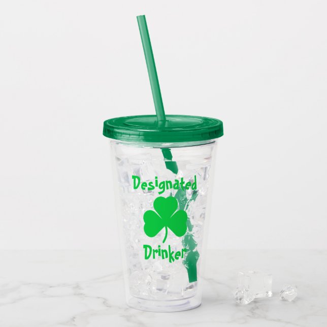 Designated Drinker St Patrick's Day Acrylic Tumbler (Front Ice)