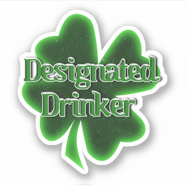 Designated Drinker St. Patrick's Day Sticker (Front)