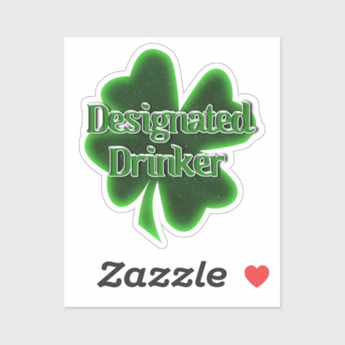 Designated Drinker St Patricks Day Sticker