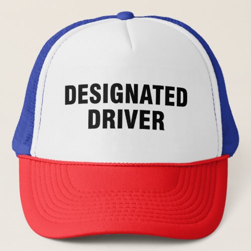 Designated driver trucker hat