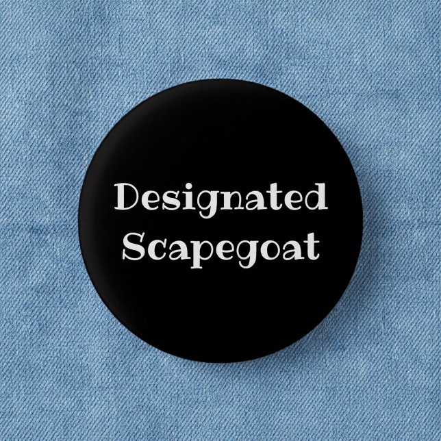 Designated Scapegoat Funny Office Pinback Button (Creator Uploaded)