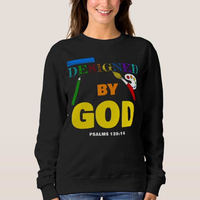 Designed By God – Psalms 139:14 Christian Faith  Sweatshirt (Front)