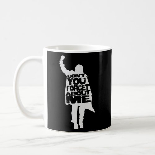 Designer DonT You Forget About Me 80S Movie Coffee Mug