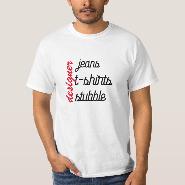designer jeans t-shirts stubble funny  top design (Front)