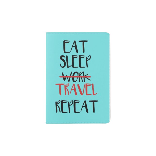 Designer Passport Cover - Eat Sleep Travel Repeat (Front)