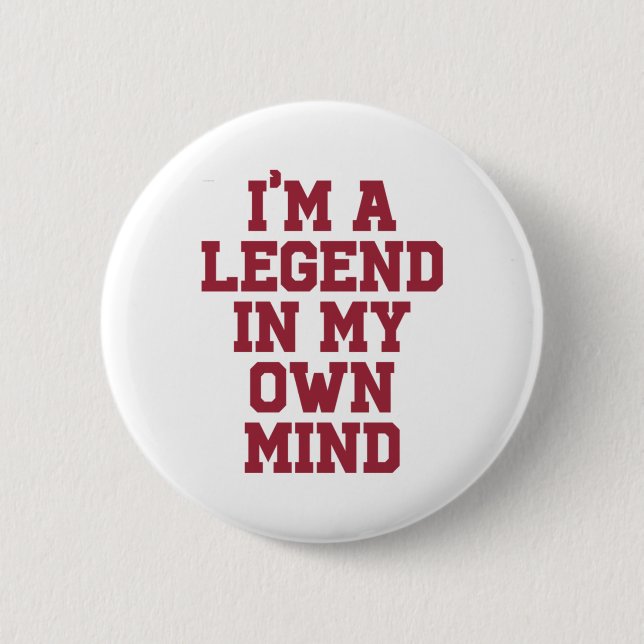 Designs I'm a legend' Classic  Button (Front)