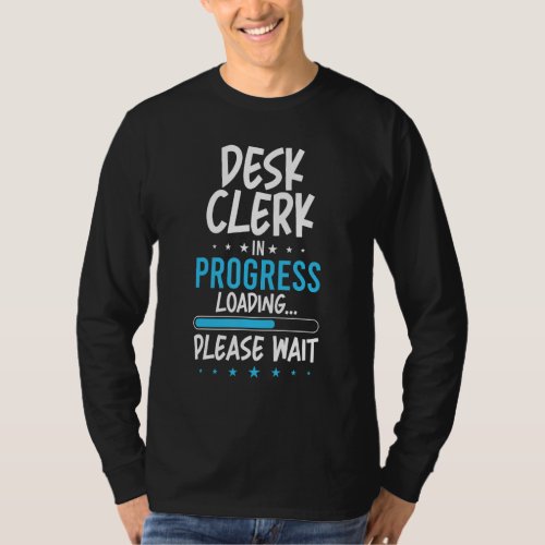 Desk Clerk in Progress T_Shirt
