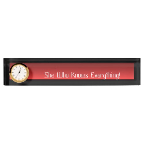 Desk Name Plate Clock She Who Knows Everything