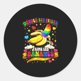 Désolé les filles j'aime les bananes  classic round sticker