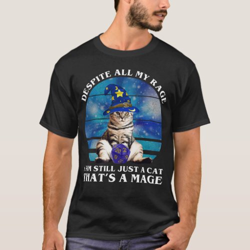 Despite All My Rage Funny Mage Cat T_Shirt