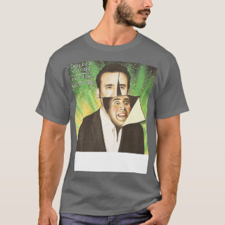 Despite All My Rage Im Still Just Nicolas Cage T-Shirt