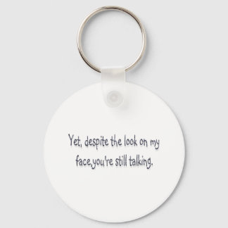 Despite the look on my face, you're still talking keychain