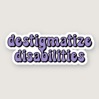 destigmatize disabilities Purple Typography Sticker