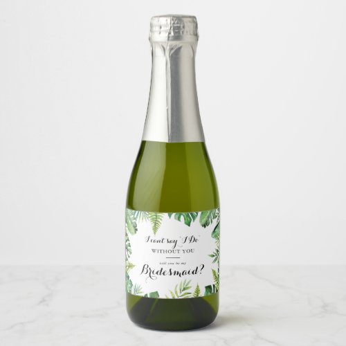 Destination Tropical Greenery Bridesmaid Proposal Sparkling Wine Label