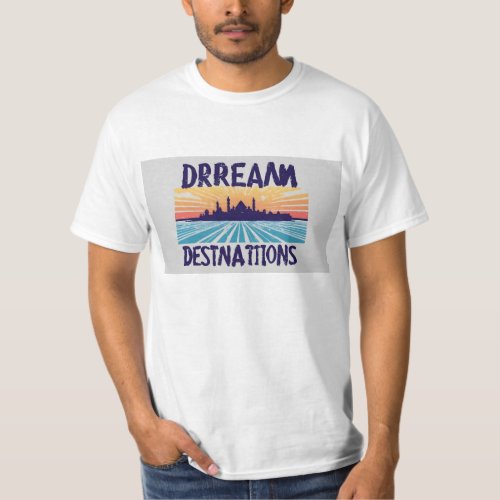 Destinations Dreamed Wanderlust Tees T_Shirt