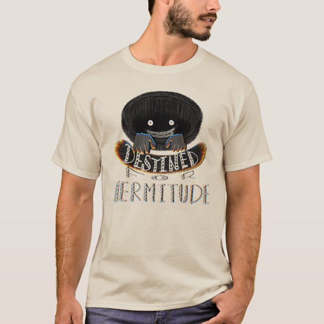 Destined for Hermitude T-Shirt (Front)