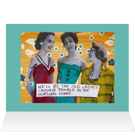 DESTINED TO BE AN OLD WOMAN WITH NO REGRETS CARD (Inside Horizontal (Top))