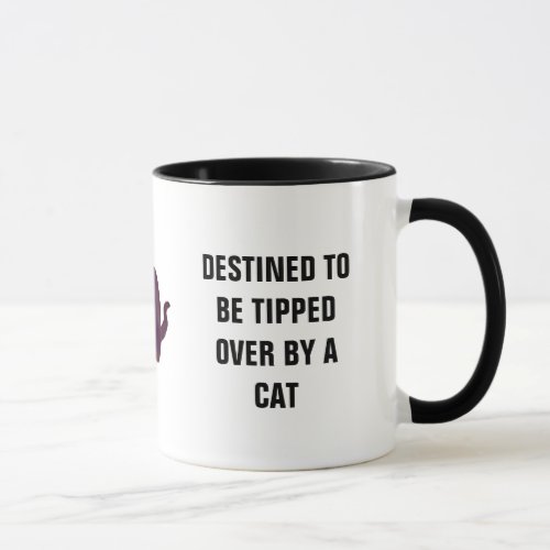 Destined To Be Tipped Over By Cat Mug
