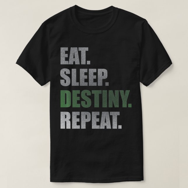 Destiny  Eat Sleep Destiny Repeat Short Sleeve Pul T-Shirt (Design Front)