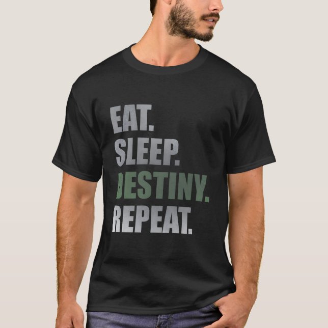 Destiny Eat Sleep Destiny Repeat Short Sleeve T-Shirt (Front)