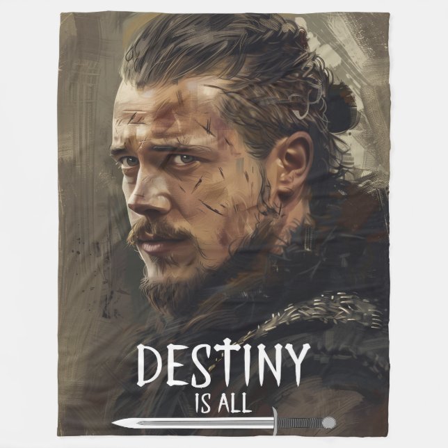Destiny Is All Uhtred of Bamburgh Fleece Blanket (Front)