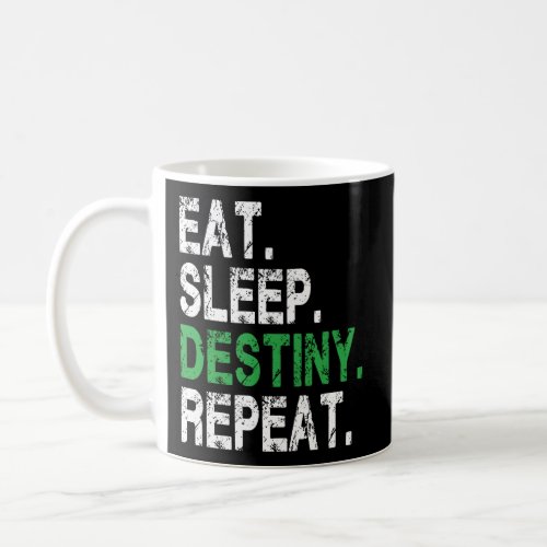 Destiny T_Shirt Eat Sleep Destiny Repeat Short Sle Coffee Mug