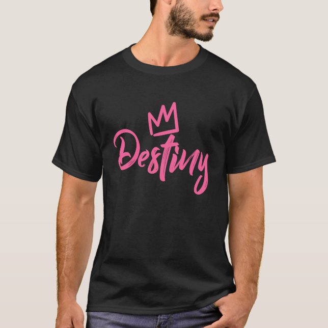 Destiny the Queen Pink Crown for Women Called Dest T-Shirt (Front)