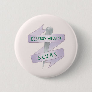 DESTROY ABLEIST SLURS BUTTON