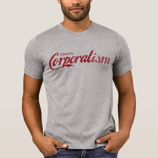 Destroy Corporatism Shirt
