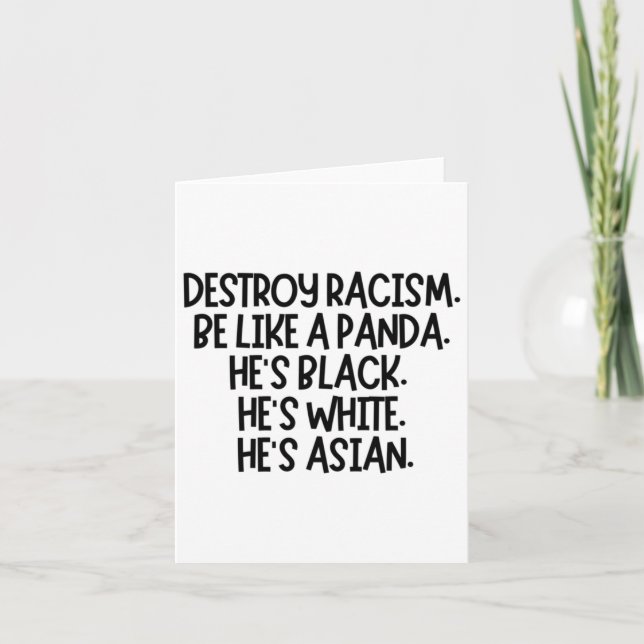 Destroy Racism. Be Like A Panda. He's Black. He's  Card (Front)