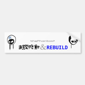 Destroy & Rebuild Bumper Sticker