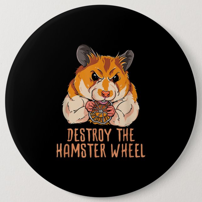 Destroy The Hamster Wheel Button (Front)