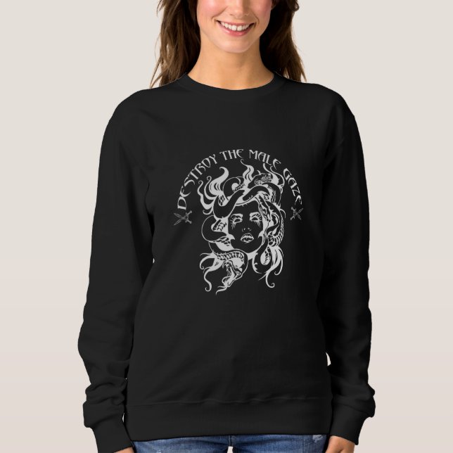 Destroy The Male Gaze Greek Mythology Medusa Femin Sweatshirt (Front)