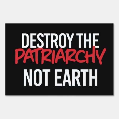 Destroy the Patriarchy Not Earth Sign