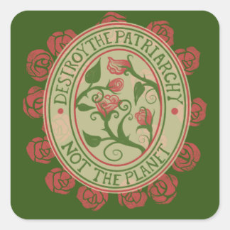 Destroy the patriarchy not the planet Feminist Square Sticker