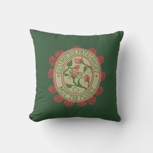 Destroy the patriarchy not the planet Feminist Throw Pillow