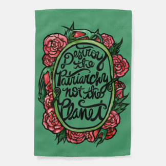 Destroy the Patriarchy not the Planet Garden Flag