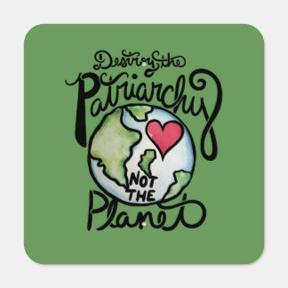 Destroy the patriarchy not the planet metal sign