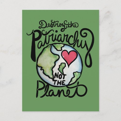 Destroy the patriarchy not the planet postcard