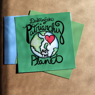 Destroy the patriarchy not the planet poster